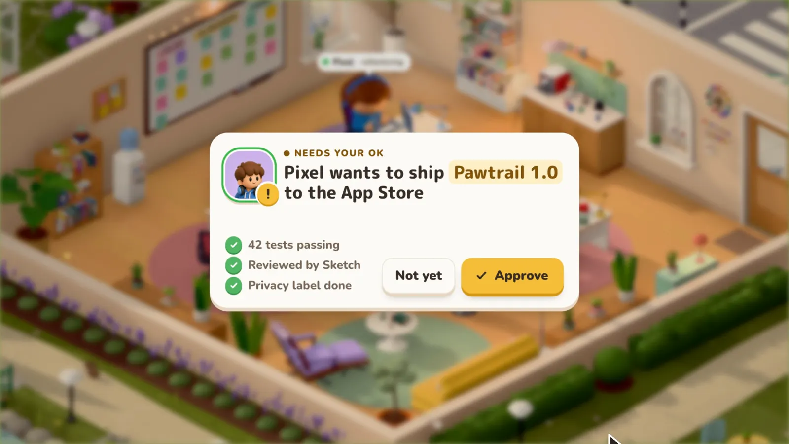 An approval card over the office: Pixel wants to ship Pawtrail 1.0 to the App Store. 42 tests passing, reviewed by Sketch, privacy label done. Buttons: Not yet, Approve.